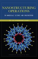 Nanostructuring Operations in Nanoscale Science and Engineering B0072883OI Book Cover