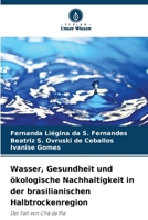 Wasser, Gesundheit und ökologische Nachhaltigkeit in der brasilianischen Halbtrockenregion (German Edition) 6208503744 Book Cover