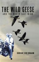 The Wild Geese and the North East Wind 1524664405 Book Cover