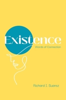 Existence: Words of Connection B0F9KTN39M Book Cover