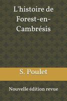 L'Histoire de Forest-En-Cambrésis: Nouvelle Édition Revue 1791868487 Book Cover