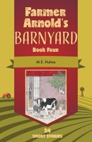 Farmer Arnold's Barnyard Book Four 103915770X Book Cover