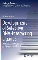 Development of Selective DNA-Interacting Ligands: Understanding the Function of Non-canonical DNA Structures 9811577153 Book Cover