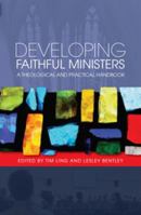 Developing Faithful Ministers: A Theological and Practical Handbook 0334043832 Book Cover