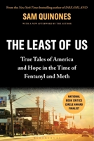 The Least of Us: True Tales of America and Hope in the Time of Fentanyl and Meth 1635574358 Book Cover