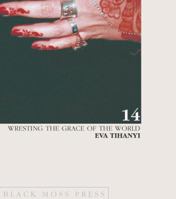 Wresting the Grace of the World (The Palm Poets Series) 0887534058 Book Cover