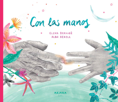 Con las manos (26) (Akialbum) (Spanish Edition) 8418972327 Book Cover