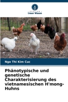 Phänotypische und genetische Charakterisierung des vietnamesischen H'mong-Huhns (German Edition) 6207740238 Book Cover