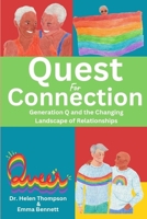 Quest For Connection: Generation Q and the Changing Landscape of Relationships B0C6P2Q2DF Book Cover