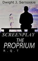 The Proprium - R.Q. T Screenplay 198863315X Book Cover