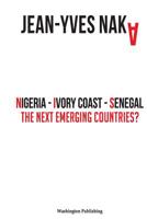 Nigeria-Ivory Coast-Senegal: The Next Emerging Countries 1974614972 Book Cover