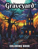 Large Print Graveyard Coloring Book: Black Background: Coloring Pages, Great Gift Idea for Everyone, Adults, Teenagers, Tweens, Older Kids, Boys, & ... Stress Relief & Relaxation (Coloring Books) B0CKWFTPX2 Book Cover