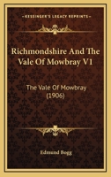 Richmondshire And The Vale Of Mowbray V1: The Vale Of Mowbray 1120693608 Book Cover