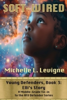 Soft-Wired: Life below decks on a starship, with the new kids saving the day. (Young Defenders) 1961129736 Book Cover