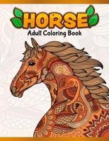 Horses Adult Coloring Book: Cute Animals: Relaxing Colouring Book | Coloring Activity Book | Discover This Collection Of Horse Coloring Pages 1673476570 Book Cover