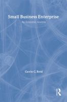 Small Business Enterprise: An Economic Analysis 041513207X Book Cover