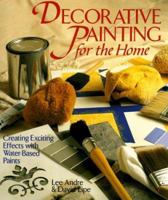 Decorative Painting For The Home: Creating Exciting Effects With Water-Based Paints 080690805X Book Cover