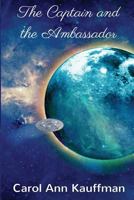 The Captain and the Ambassador 1722041161 Book Cover