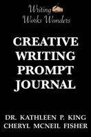 Writing Works Wonders Creative Writing Prompt Journal 1945315040 Book Cover