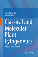 Classical and Molecular Plant Cytogenetics: A Laboratory Manual 9819582644 Book Cover