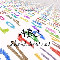 ABC Petits Contes (Short Stories): Livre bilingue français/anglais pour enfants (Bilingual French/English Children Book) (English and French Edition) 1499115857 Book Cover