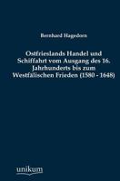 Ostfrieslands Handel Und Schiffahrt Vom Ausgang Des 16. Jahrhunderts Bis Zum Westf Lischen Frieden (1580 - 1648) 3954549832 Book Cover