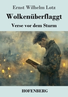 Wolkenüberflaggt: Verse vor dem Sturm (German Edition) 3743751631 Book Cover