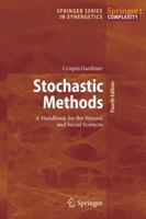 Stochastic Methods: A Handbook for the Natural and Social Sciences (Springer Series in Synergetics) 3540707123 Book Cover