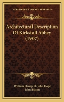 Architectural Description of Kirkstall Abbey 1164579525 Book Cover