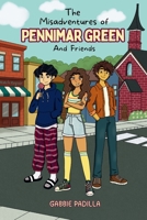 The Misadventures of Pennimar Green and Friends: The Illustrated Edition 1970831057 Book Cover