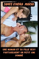 Une maman et sa fille sexy partageaient un petit ami dominé: Une histoire sombre, romantique et perverse (French Edition) B0DW4G2N46 Book Cover