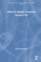 Affect in Artistic Creativity: Painting to Feel 0367522497 Book Cover