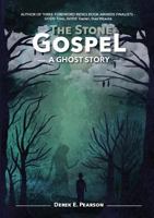 The Stone Gospel: A Ghost Story 1912031310 Book Cover