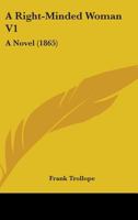 A Right-Minded Woman: A Novel, Volume III 0469006390 Book Cover