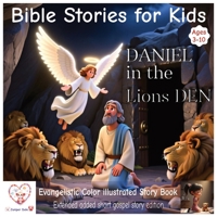 Bible stories for kids: Daniel in the lions den | Pixar style illustrated bible story | Ages 3-10 | Additional gospel story | Extended B0FSQW3KL1 Book Cover