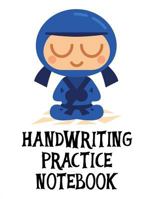 Handwriting Practice Notebook: A Penmanship Practice Notebook For Kids - Blue Ninjas 1986046567 Book Cover