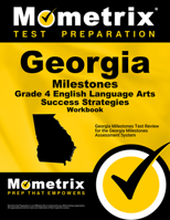 Georgia Milestones Grade 4 English Language Arts Success Strategies Workbook: Comprehensive Skill Building Practice for the Georgia Milestones Assessment System 1516700821 Book Cover