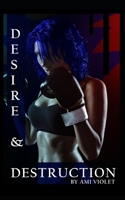 Desire and Destruction 1790881692 Book Cover