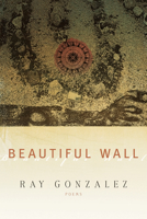 Beautiful Wall (American Poets Continuum) 1938160835 Book Cover