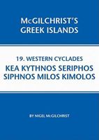 Western Cyclades: Kea Kythnos Seriphos Siphnos Milos Kimolos: McGilchrist's Greek Islands Book 19 1907859136 Book Cover