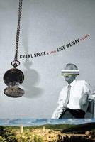 Crawl Space: A Novel 0312425759 Book Cover