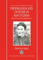 Propaganda and Culture in Mao's China: Deng Tuo and the Intelligentsia 0198290667 Book Cover