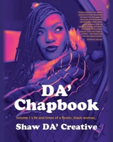 DA' Chapbook: Volume I: Life and times of a floetic, black woman... B0FP7X9F9W Book Cover