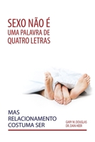 Sexo n�o � uma palavra de quatro letras, mas relacionamento costuma ser (Portuguese) 1634934474 Book Cover