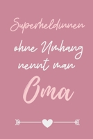 SUPERHELDINNEN OHNE UMHANG NENNT MAN OMA: A4 Notizbuch KARIERT liebevolles Geschenk für Oma | Omi | Grossmutter | schöne Geschenkidee als Dankeschön | ... | zum Geburtstag (German Edition) 1711671630 Book Cover