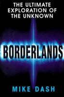 Borderlands: The Ultimate Exploration of the Unknown 0440236568 Book Cover