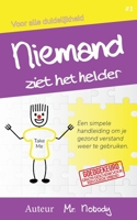 Niemand Ziet Het Helder: Een simpele handleiding om je gezond verstand weer te gebruiken (Voor Alle Duidelijkheid) 9083270505 Book Cover