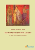Geschichte der römischen Literatur: 1. Band - Die Literatur der Republik 3965067516 Book Cover