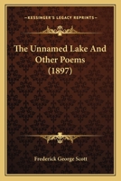 The Unnamed Lake and Other Poems (1897) 1113355662 Book Cover