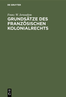 Grunds�tze Des Franz�sischen Kolonialrechts 3111228509 Book Cover